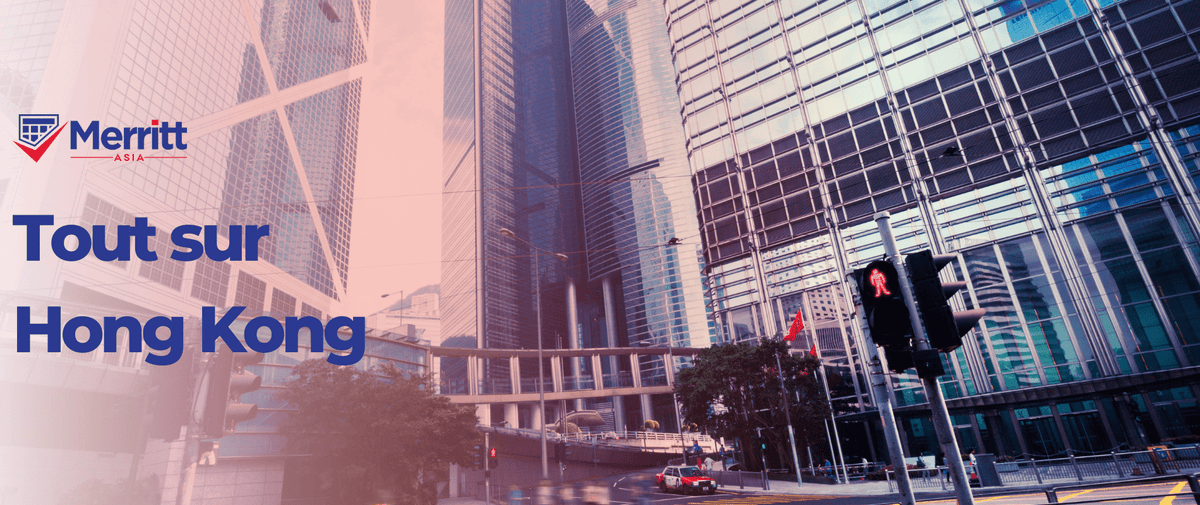 Ce qu’il faut savoir sur Hong Kong avant de créer votre entreprise