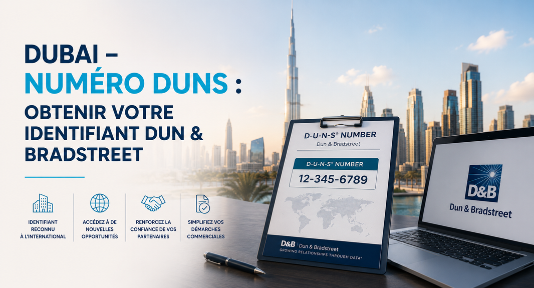 Dubai - Numéro DUNS : Obtenir votre Identifiant Dun & Bradstreet