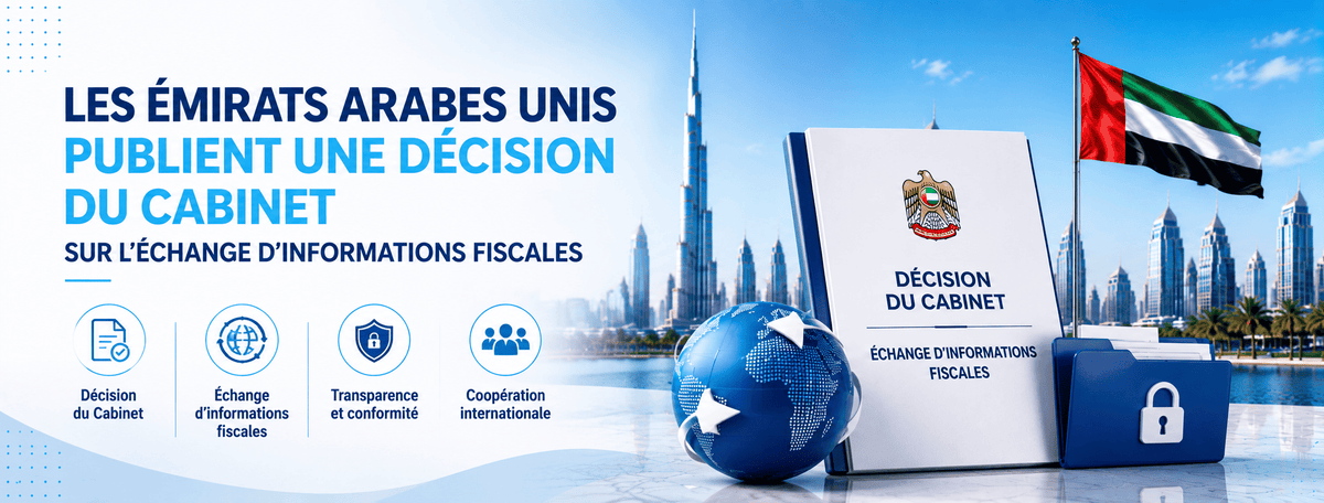 Les Émirats arabes unis publient une décision du Cabinet sur l’échange d’informations fiscales