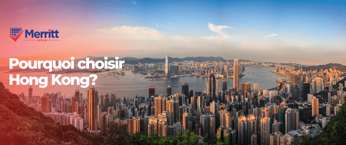 Pourquoi les entrepreneurs étrangers choisissent Hong Kong?