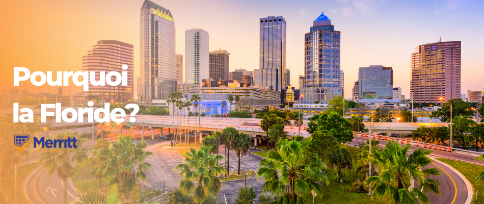 Pourquoi est-ce intéressant d'ouvrir une société en Floride?